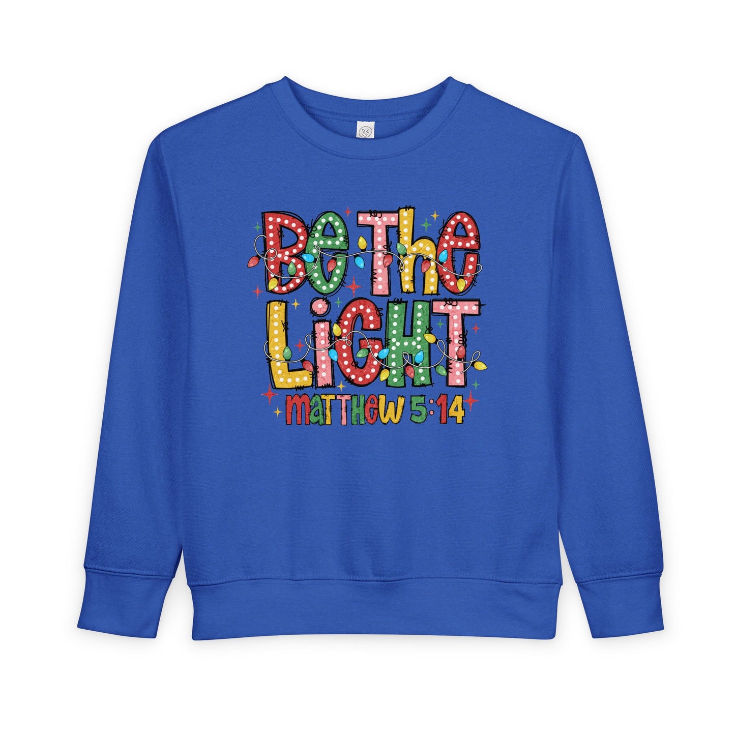 Toddler Sweatshirt- Be the Light