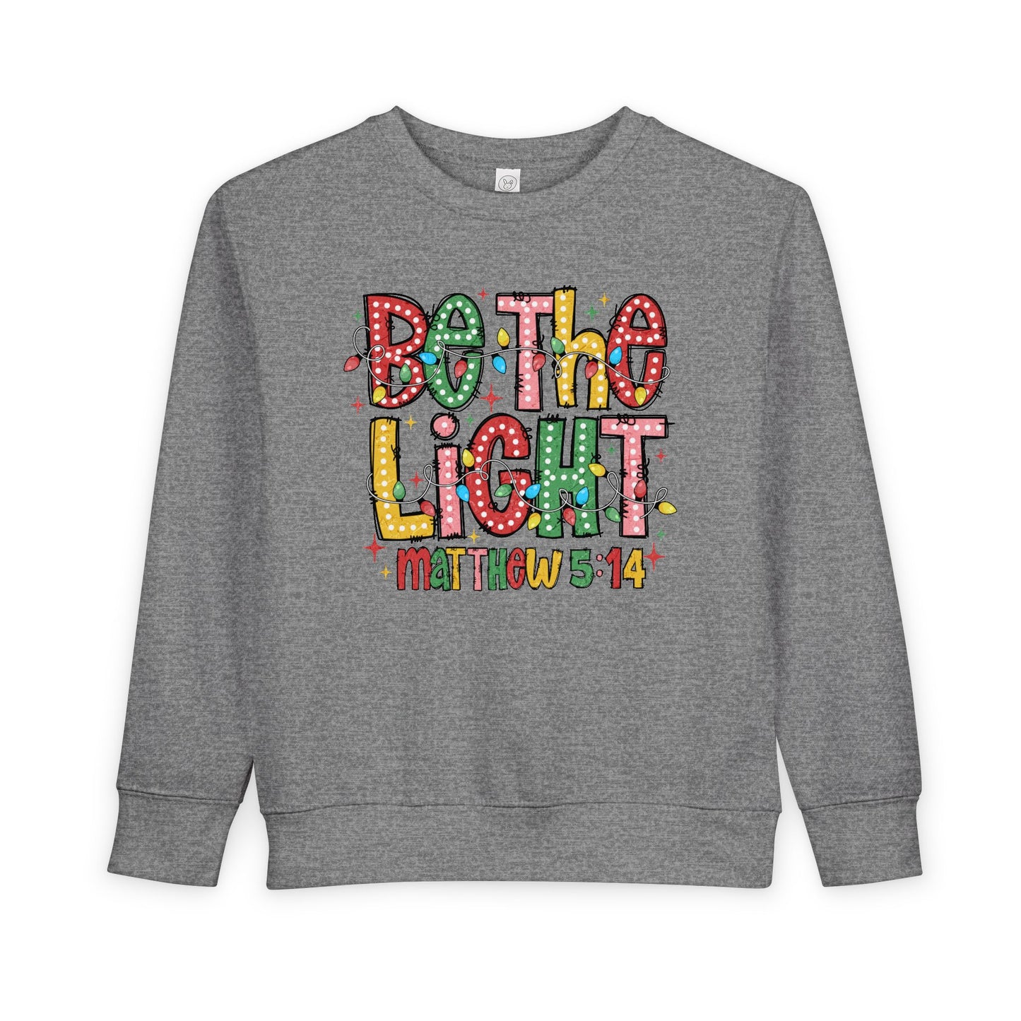 Toddler Sweatshirt- Be the Light