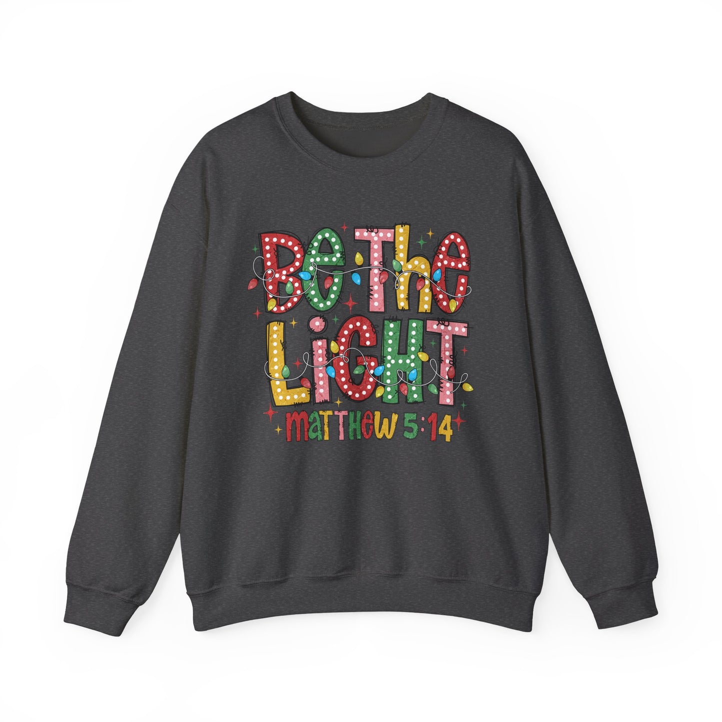 Be The Light Sweatshirt- Gildan