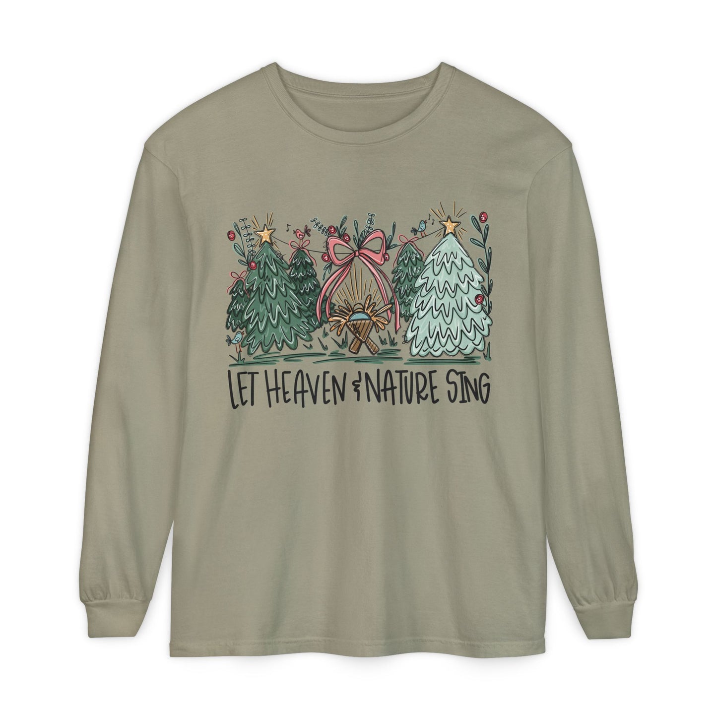 Comfort Colors Long Sleve- let heaven and nature sing