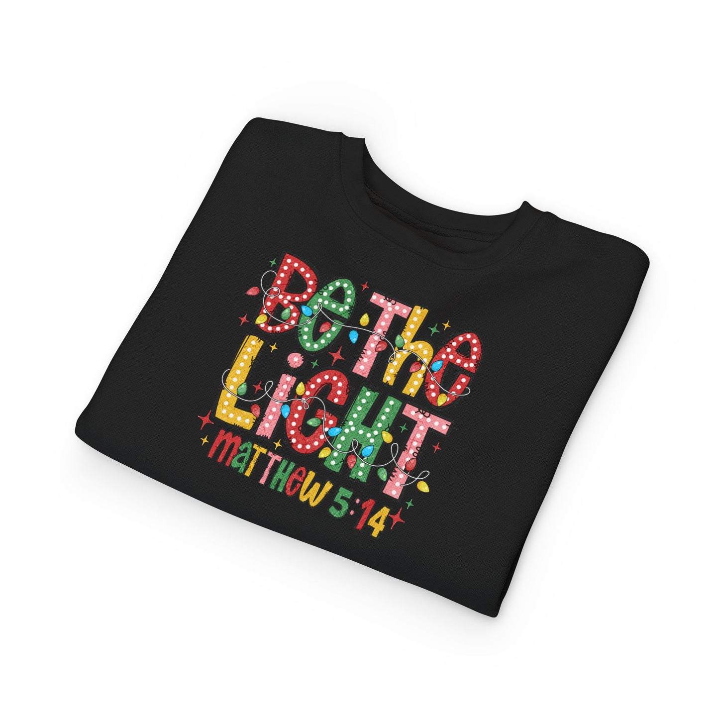 Toddler Sweatshirt- Be the Light