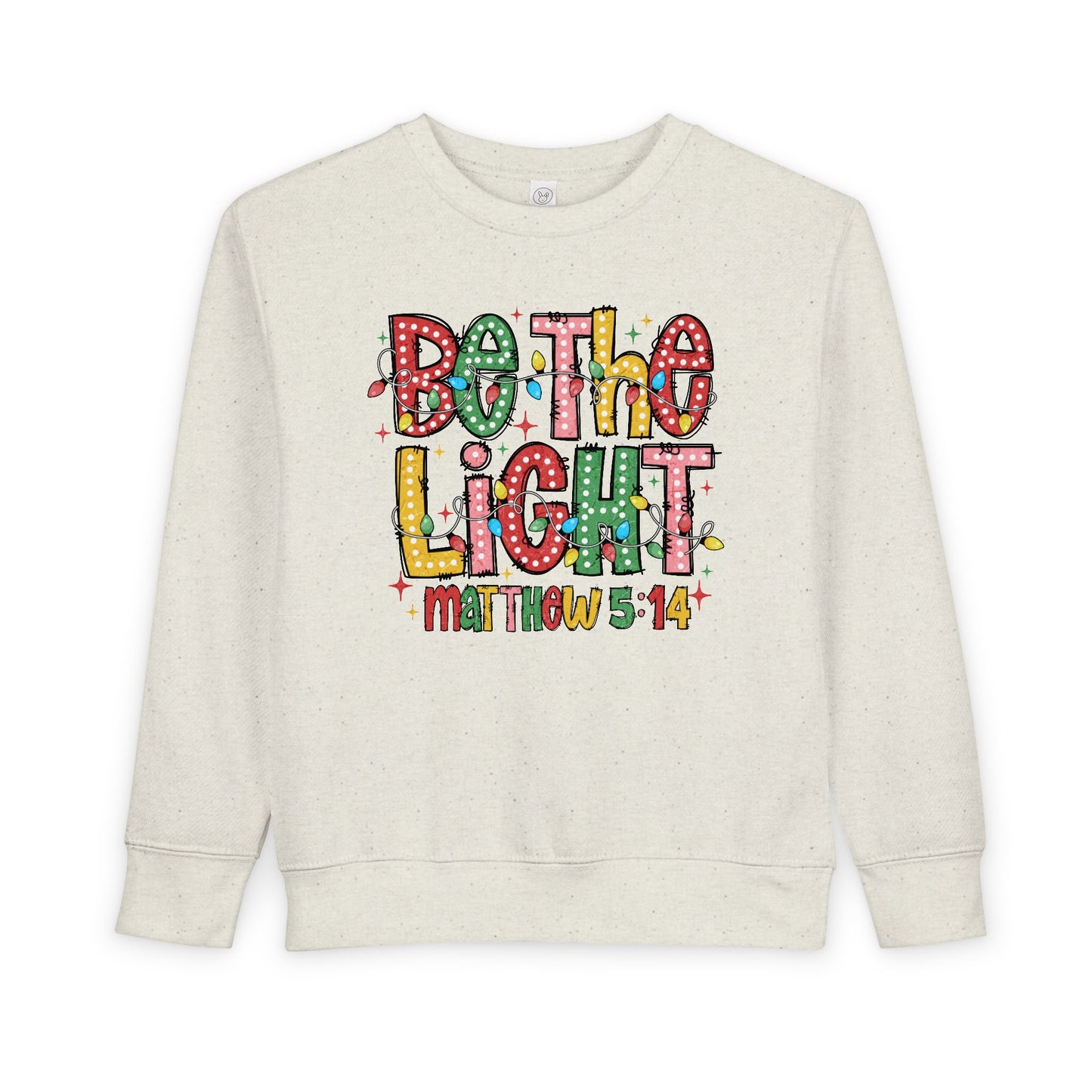 Toddler Sweatshirt- Be the Light