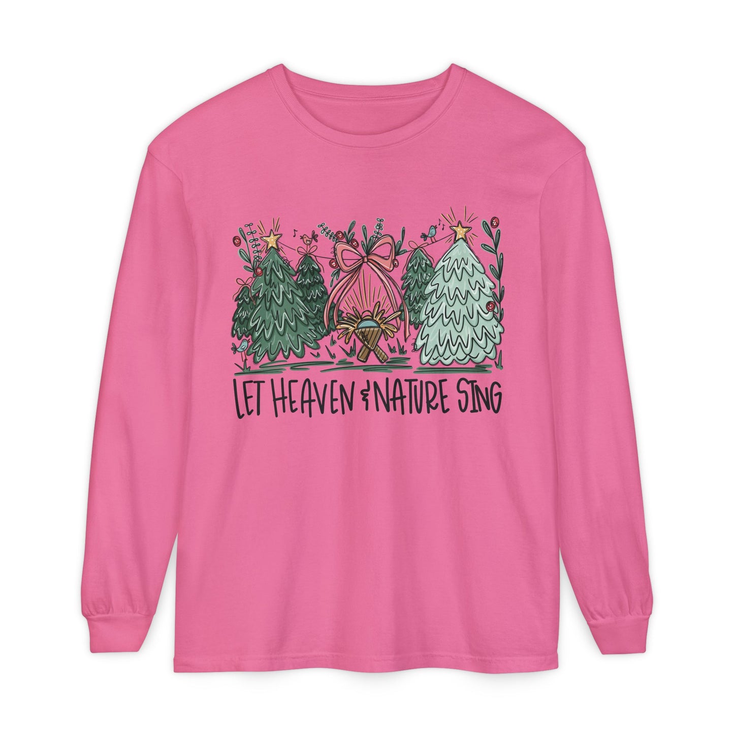 Comfort Colors Long Sleve- let heaven and nature sing