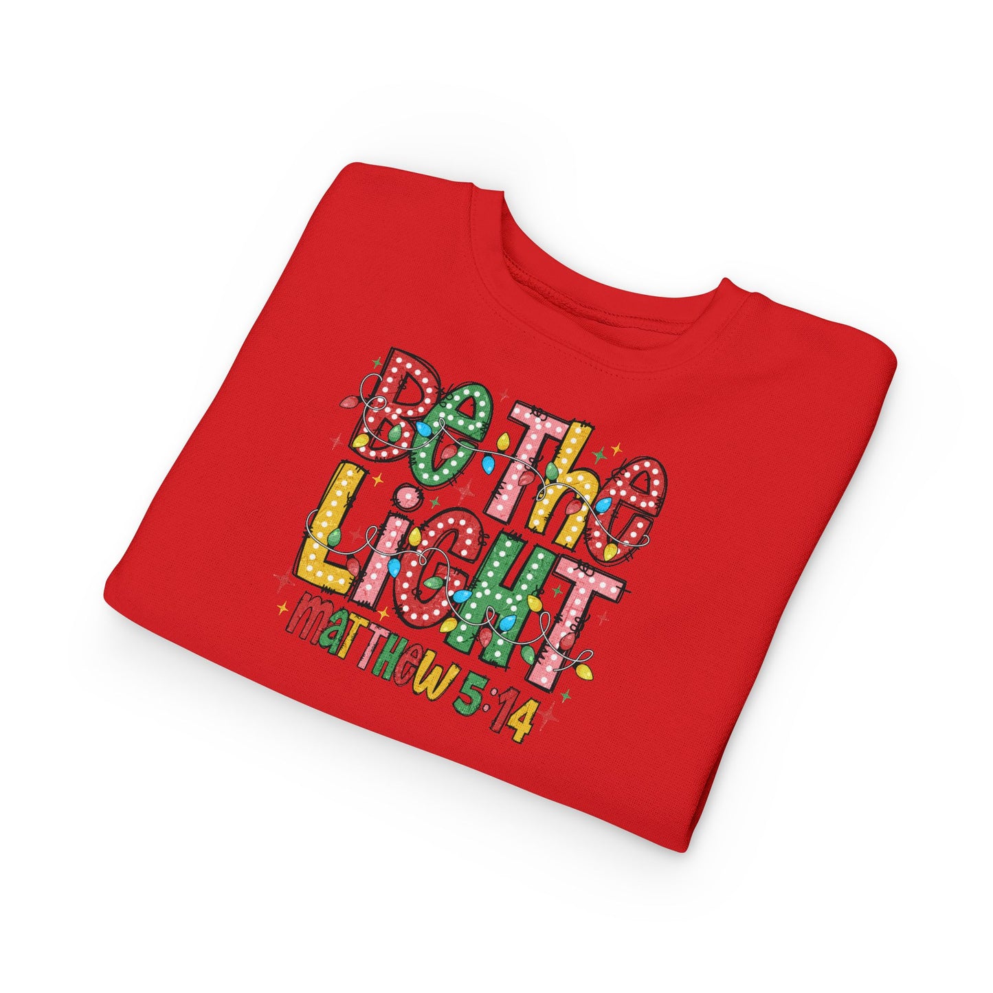 Toddler Sweatshirt- Be the Light
