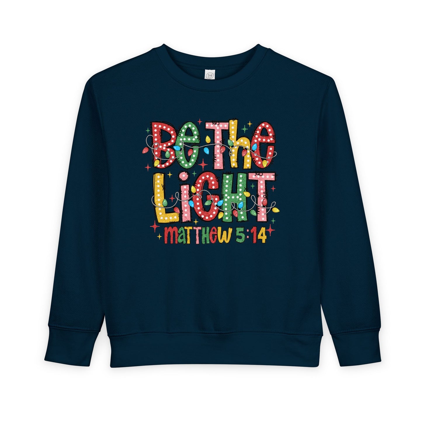 Toddler Sweatshirt- Be the Light