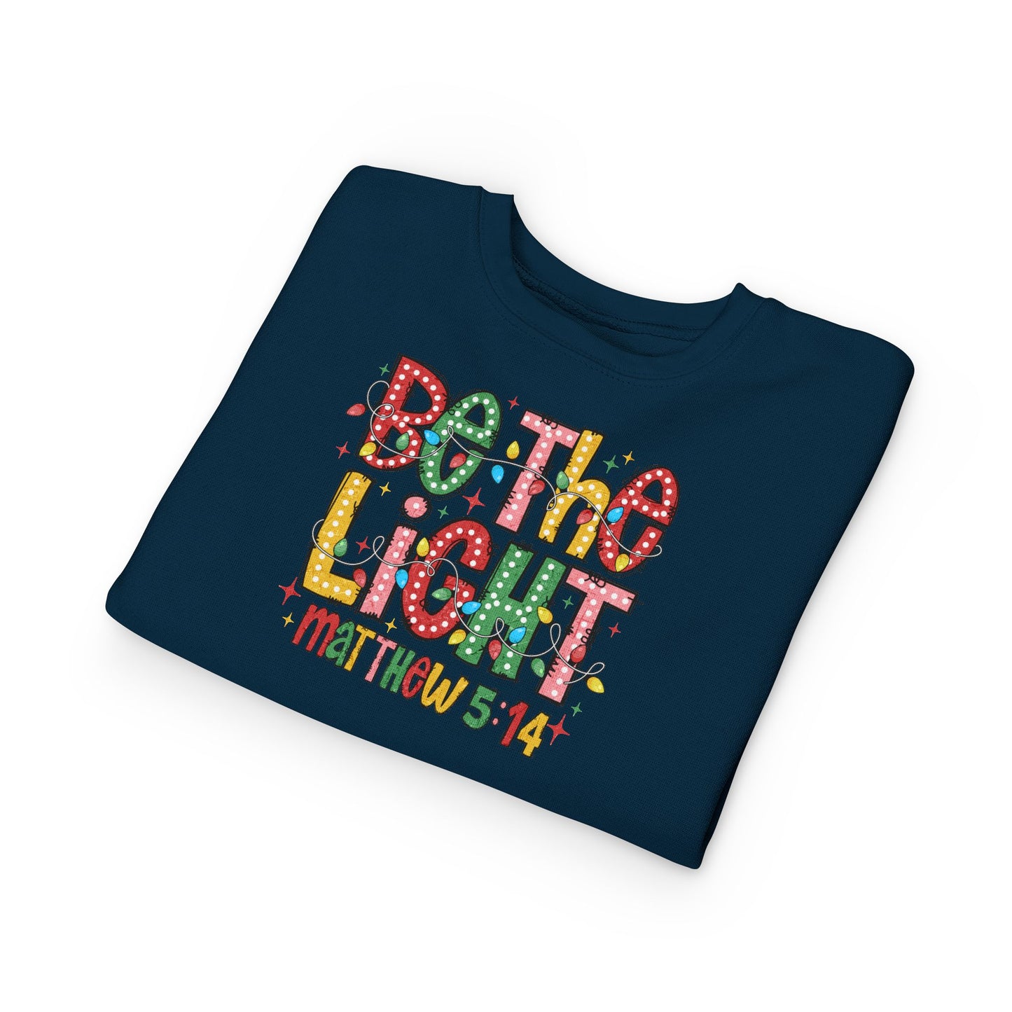 Toddler Sweatshirt- Be the Light